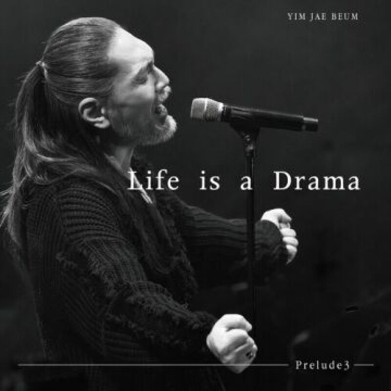 Life is a Drama Prelude3 - Yim jaebeum(임재범)