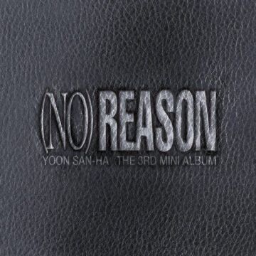 NO REASON - 윤산하 (YOON SAN HA ) ALBUM COVER